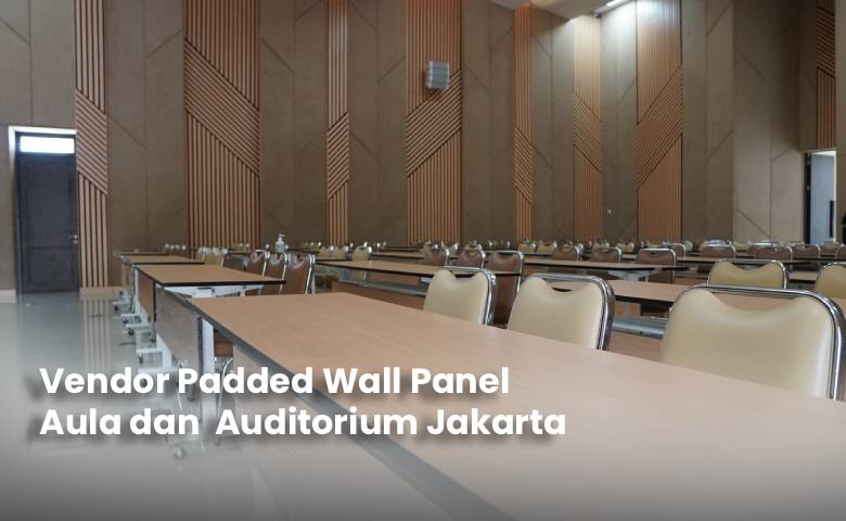 Vendor Padded Wall Panel Aula dan  Auditorium Jakarta